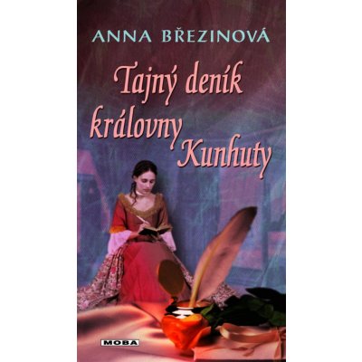 Březinová Anna - Tajný deník královny Kunhuty – Hledejceny.cz