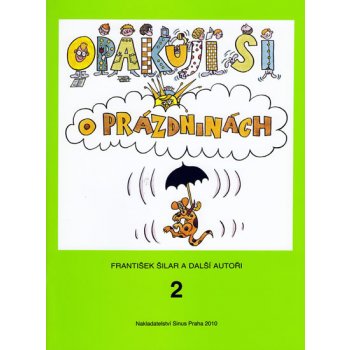 Opakuji si o prázdninách 2 - Knížka pro děti, které ukončily 2. ročník základní školy - František Šilar