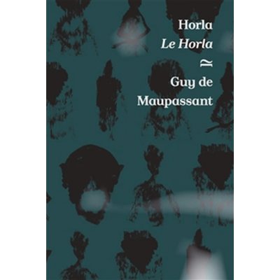 Horla/Le Horla - Guy de Maupassant