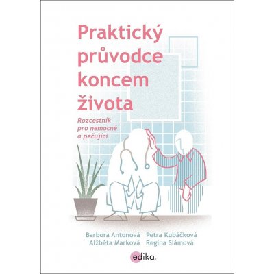 Praktický průvodce koncem života - Barbora Antonová – Sleviste.cz