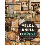 Velká kniha o dřevě – Hledejceny.cz