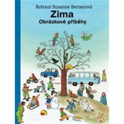 Zima - Obrázkové příběhy - Susanne Berner Rotraut