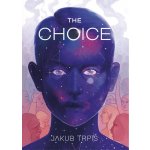 The Choice - Jakub Trpiš – Hledejceny.cz