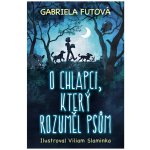 O chlapci, který rozuměl psům - Gabriela Futová – Zboží Dáma