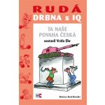 Rudá drbna s IQ Ta naše povaha česká - Ebr Vráťa – Hledejceny.cz