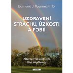 Uzdravení strachu, úzkostí a fobií - Bourne Edmund J. – Hledejceny.cz