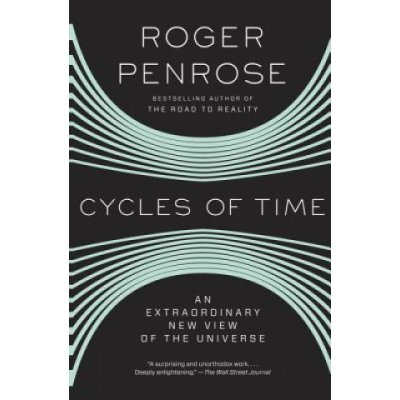 Cycles of Time: An Extraordinary New View of the Universe Penrose Roger Paperback – Hledejceny.cz