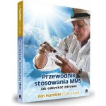 Przewodnik stosowania MMS. Jak odzyskać zdrowie – Sleviste.cz