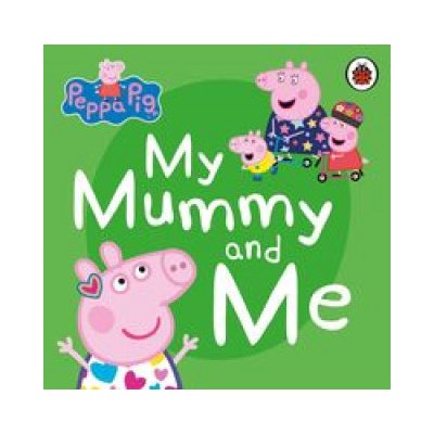 Peppa Pig: My Mummy and Me – Hledejceny.cz