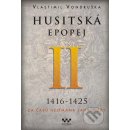 Husitská epopej II.. Za časů hejtmana Jana Žižky - Vlastimil Vondruška