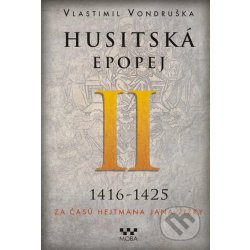 Husitská epopej II.. Za časů hejtmana Jana Žižky - Vlastimil Vondruška