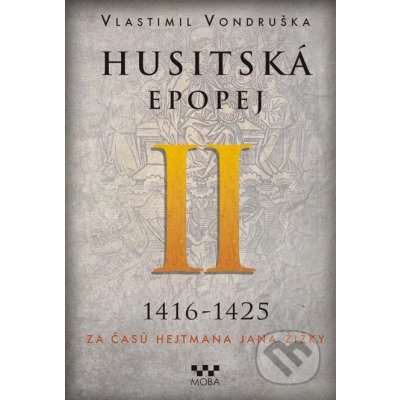 Husitská epopej II.. Za časů hejtmana Jana Žižky - Vlastimil Vondruška