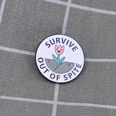 Pinarna Tulipán - Survive out of spite / Přežij z trucu – Sleviste.cz
