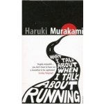 What I Talk About When I Talk About Running - Haruki Murakami – Hledejceny.cz