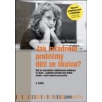 Jak zvládnout problémy dětí se školou?. Děti se speciálními vzdělávacími potřebami ve škole – praktická příručka pro rodiče, učitele a další odborné pracovníky - Jitka Kendíková, Miroslav Vosmik – Zboží Mobilmania