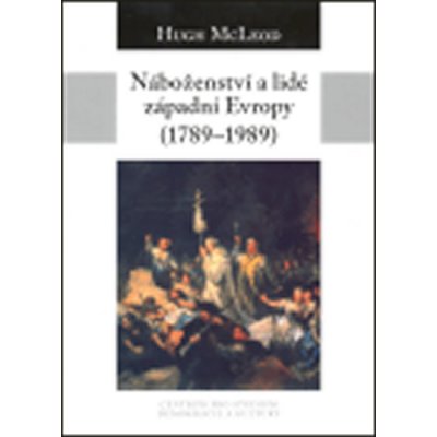 Náboženství a lidé západní Evropy 1789-1989 - McLeod Hugh