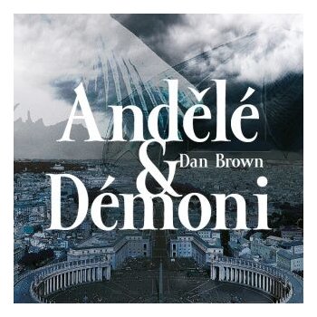 Andělé a démoni - Dan Brown