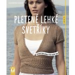 Pletené lehké svetříky - atraktivní modely pro každý den - Vladimíra Ilkovičová