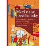 Mezi námi předškoláky pro děti od 5 do 7 let - Jiřina Bednářová – Zboží Dáma