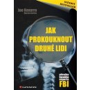 Jak prokouknout druhé lidi, Příručka bývalého experta FBI