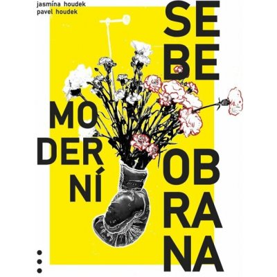 Moderní sebeobrana - Pavel Houdek, Houdek Jasmína – Sleviste.cz