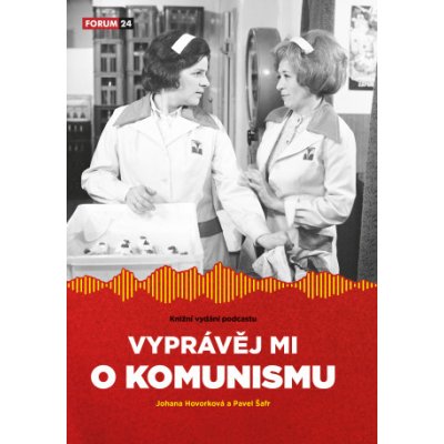 Vyprávěj mi o komunismu - Johana Hovorková, Pavel Šafr