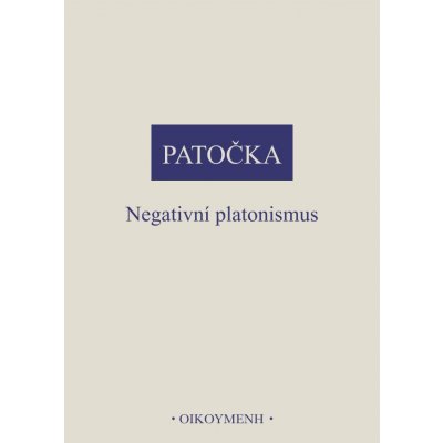 Negativní platonismus - Patočka Jan – Hledejceny.cz