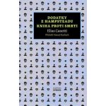 Dodatky z Hampsteadu / Kniha proti smrti - Elias Canetti – Hledejceny.cz