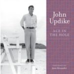 Ace in the Hole - Updike John, Updike John – Hledejceny.cz