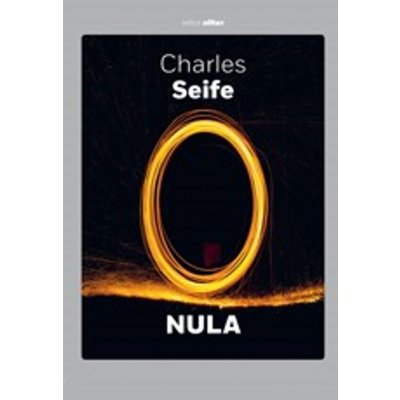 Nula - Životopis jedné nebezpečné myšlenky - Charles Seife