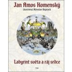 Labyrint světa a ráj srdce - Jan Ámos Komenský – Hledejceny.cz