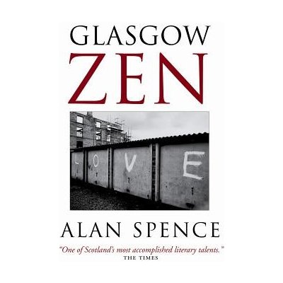 Alan Spence: Glasgow Zen – Hledejceny.cz