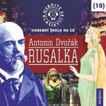 Nebojte se klasiky! 10 Antonín Dvořák Rusalka – Zboží Mobilmania