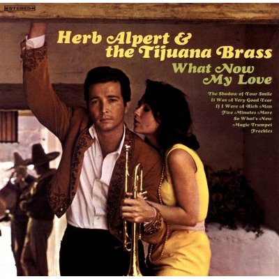 Alpert, Herb & The Tijuana Bras - What now my love CD