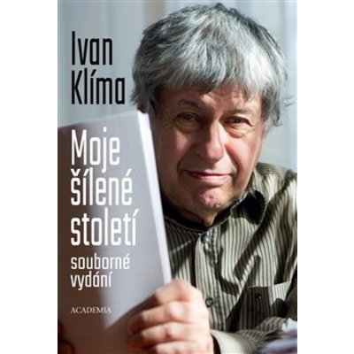 Moje šílené století souborné vydání - Ivan Klíma