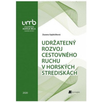 Udržateľný rozvoj cestovného ruchu v horských strediskách - Zuzana Gajdošíková – Zbozi.Blesk.cz