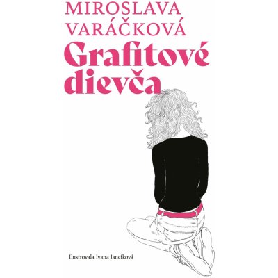 Grafitové dievča – Varáčková, Miroslava