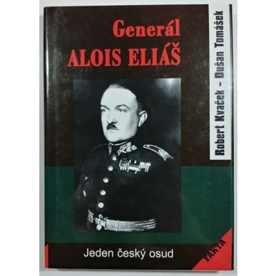 Generál Alois Eliáš - Jeden český osud - Robert Kvaček