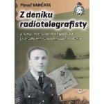 Z deníku radiotelegrafisty - Pavel Vančata – Hledejceny.cz