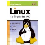 Linux na firemním PC - Vojtěch Bednář – Hledejceny.cz