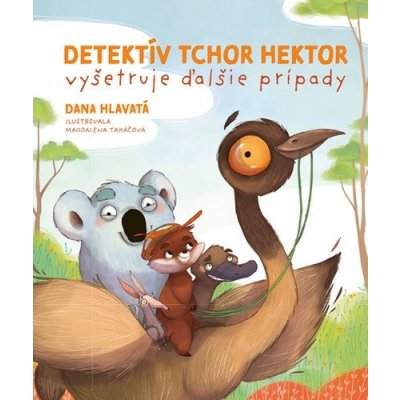 Detektív tchor Hektor vyšetruje ďalšie prípady - Dana Hlavatá, Magdalena Takáčová ilustrátor – Zbozi.Blesk.cz