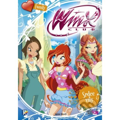 Winx Family: Srdce víly - Iginio Straffi – Zboží Mobilmania