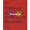 Kniha Päťdesiat súčasných umelcov na Slovensku