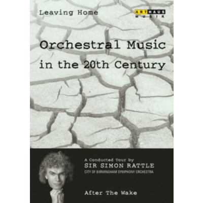 Leaving Home - Orchestral Music in the 20th Century: Volume 6 DVD