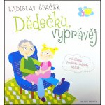 Dědečku, vyprávěj - Etiketa pro kluky a holčičky od tří let - CD, 1. vydání - Ladislav Špaček