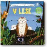 V lese - Velké objevy pro malé objevitele - Behlová Anne-Kathrin – Hledejceny.cz