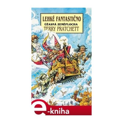 Lehké fantastično. Úžasná Zeměplocha - Terry Pratchett