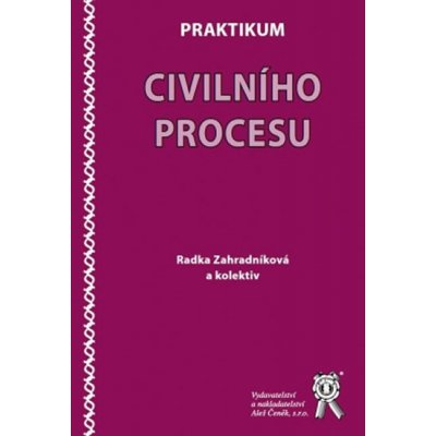 Praktikum civilního procesu - Radka Zahradníková a kolektiv – Zboží Mobilmania