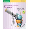 Cambridge Primary Science Skills Builder 5 - (Baxter Fiona)(Paperback)