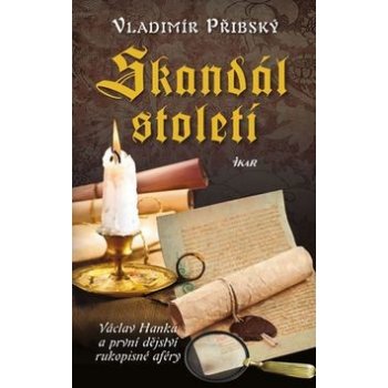 Skandál století - Václav Hanka a první dějství rukopisné aféry